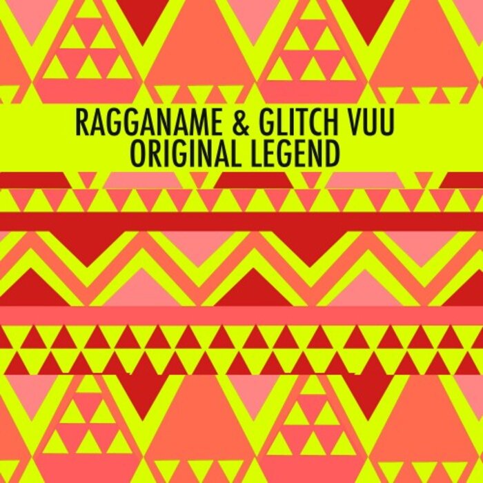 RAGGANAME/GLITCH VUU - Original Legend
