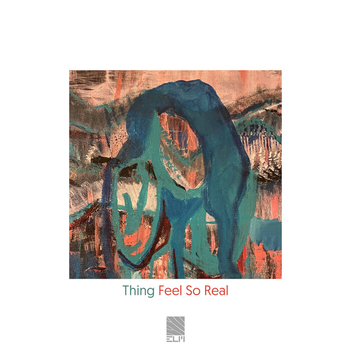 Thing - Feel So Real [ELMDIGI0053]