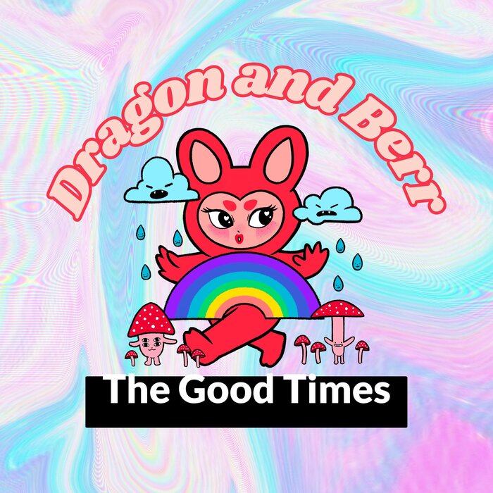 DRAGON & BERR - The Good Times