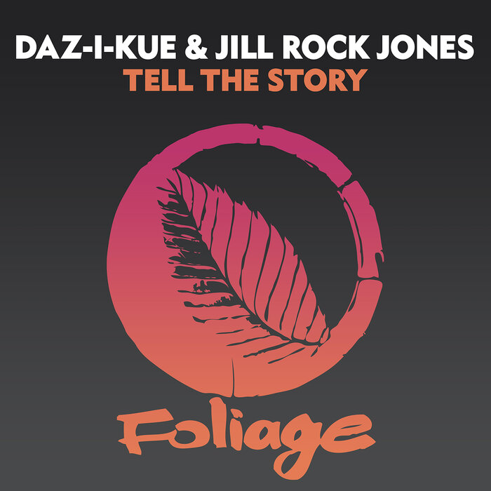 DAZ-I-KUE/JILL ROCK JONES - Tell The Story