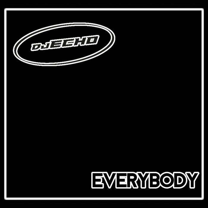 DJ ECHO - Everybody