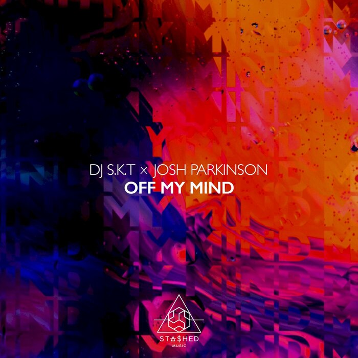 Off My Mind Extended Mix By Dj Skt Josh Parkinson On Mp3 Wav Flac Off My Mind Extended Mix By Dj Skt Josh Parkinson On Mp3 Wav Flac