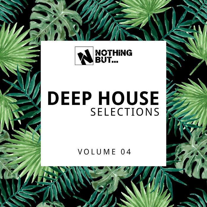 VARIOUS - Nothing But... Deep House Selections Vol 04