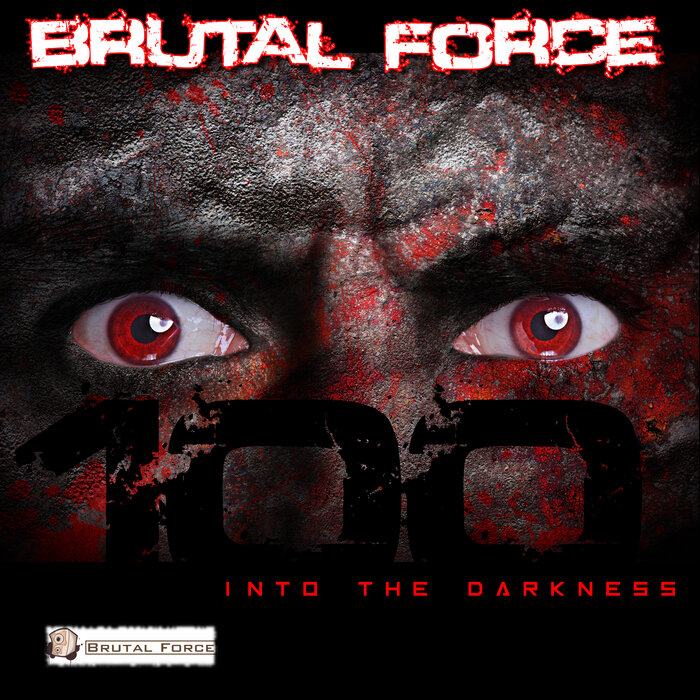 BRUTAL FORCE - Into The Darkness