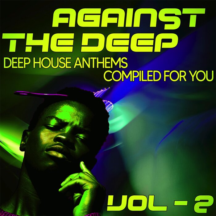 VARIOUS - Against The Deep Vol 2 - Deep House Anthems, Compiled For You