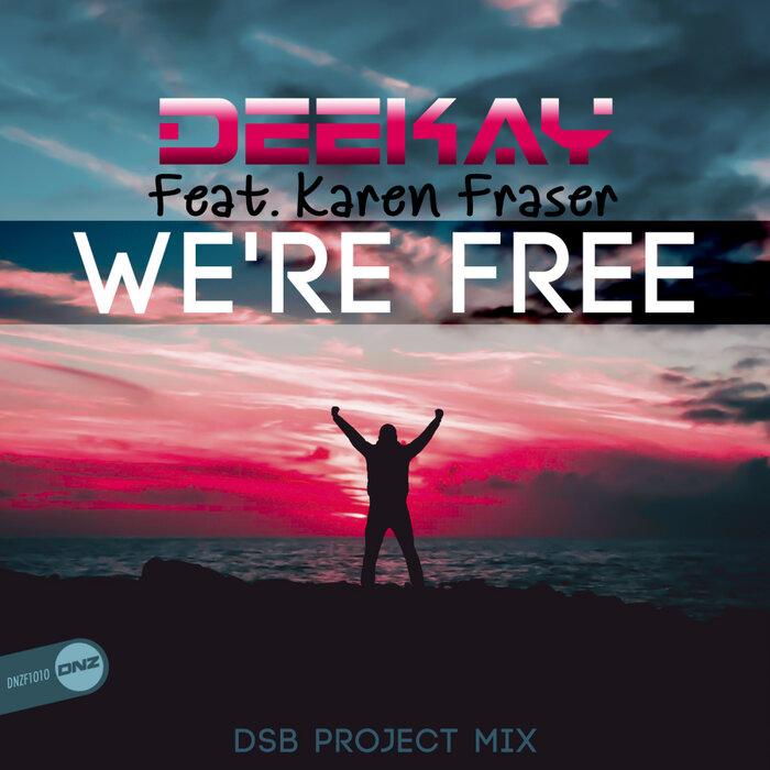 DEEKAY feat KAREN FRASER - We're Free (Original Mix)