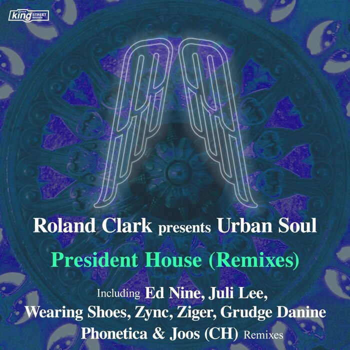 ROLAND CLARK/URBAN SOUL - President House (Remixes)