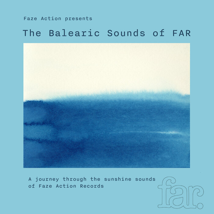 Various - Faze Action Presents The Balearic Sounds Of FAR