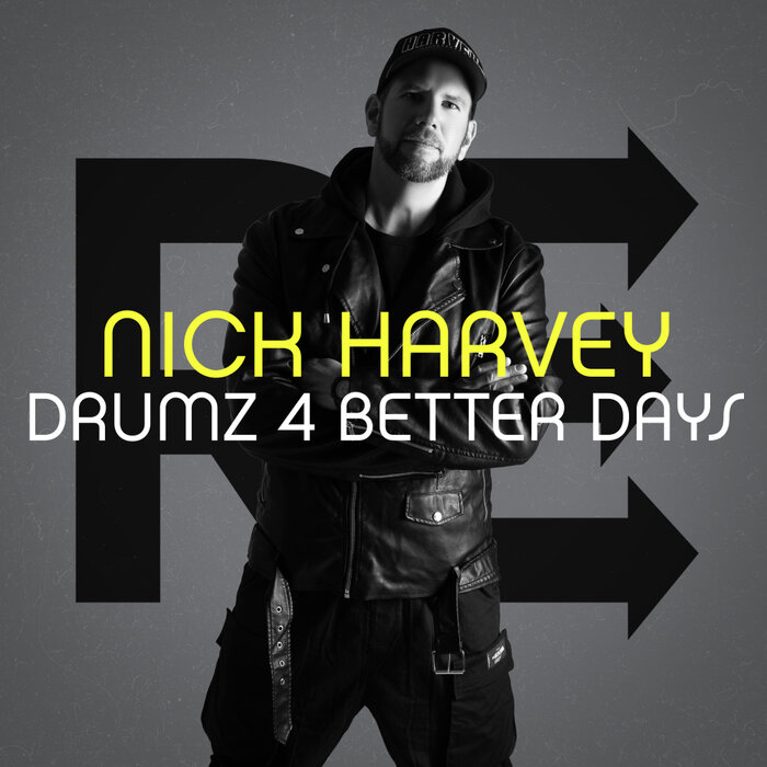 NICK HARVEY/VARIOUS - Drumz 4 Better Days (unmixed tracks)