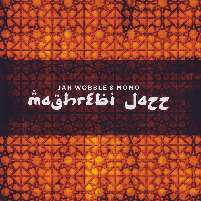 Jah Wobble/Momo - Maghrebi Jazz