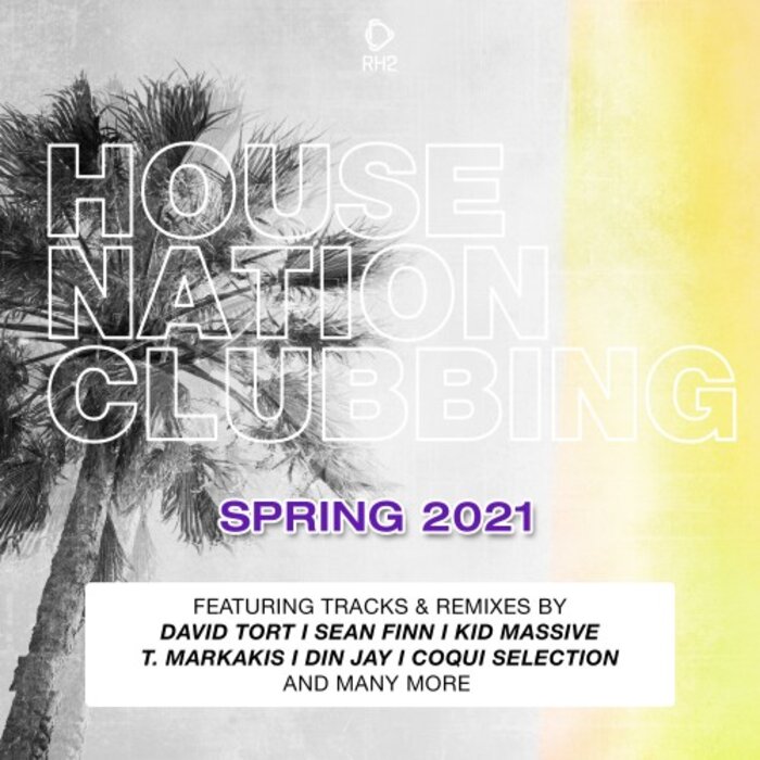 Various - House Nation Clubbing: Spring 2021 Edition