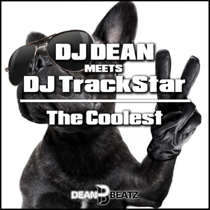 DJ DEAN MEETS DJ TRACKSTAR - The Coolest