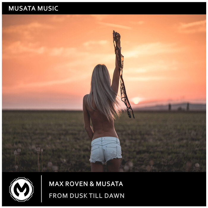 Max Roven/Musata - From Dusk Till Dawn