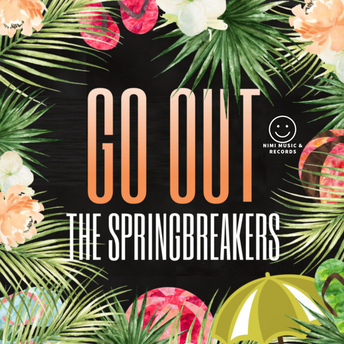 The Springbreakers - Go Out