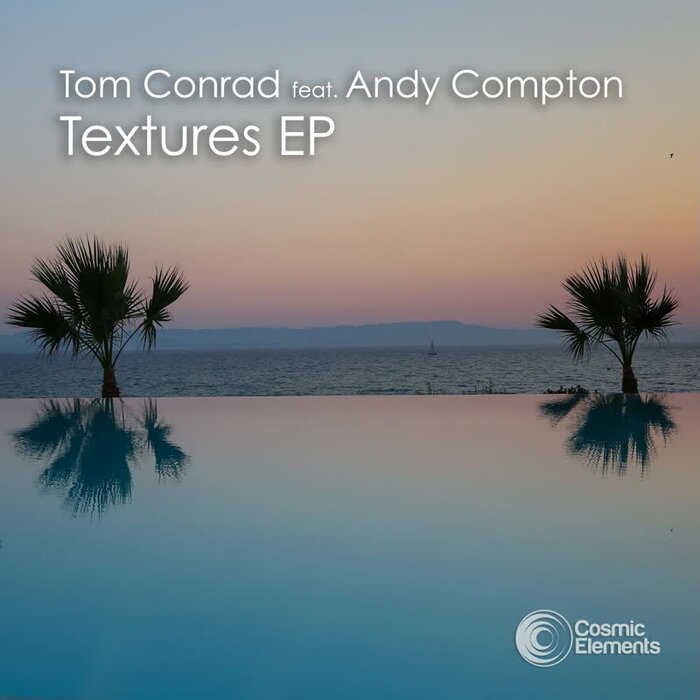 TOM CONRAD FEAT ANDY COMPTON - Textures EP