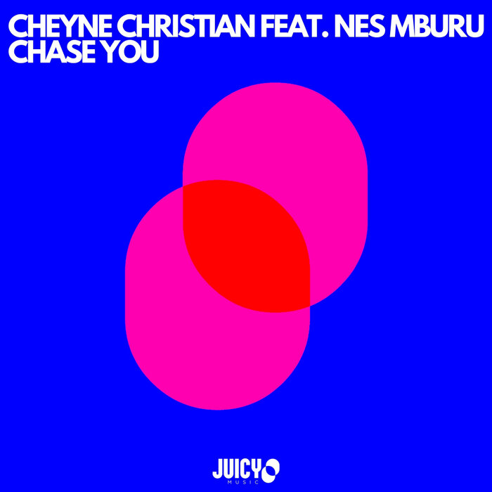 CHEYNE CHRISTIAN FEAT NES MBURU - Chase You