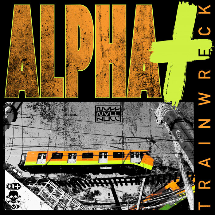 Alpha+ - Trainwreck