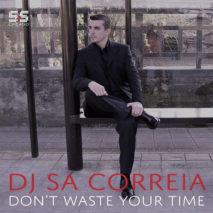 DJ SA CORREIA - Don't Waste Your Time