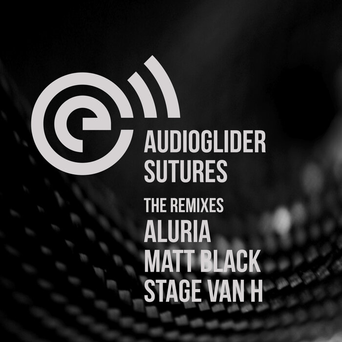 Audioglider - Sutures The Remixes