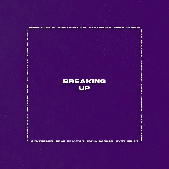 Emma Cannon/Brad Braxton/Synthsdien - Breaking Up