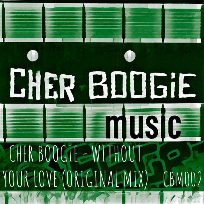 Cher Boogie - Without Your Love