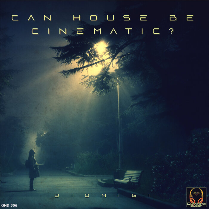 Dionigi - Can House Be Cinematic?