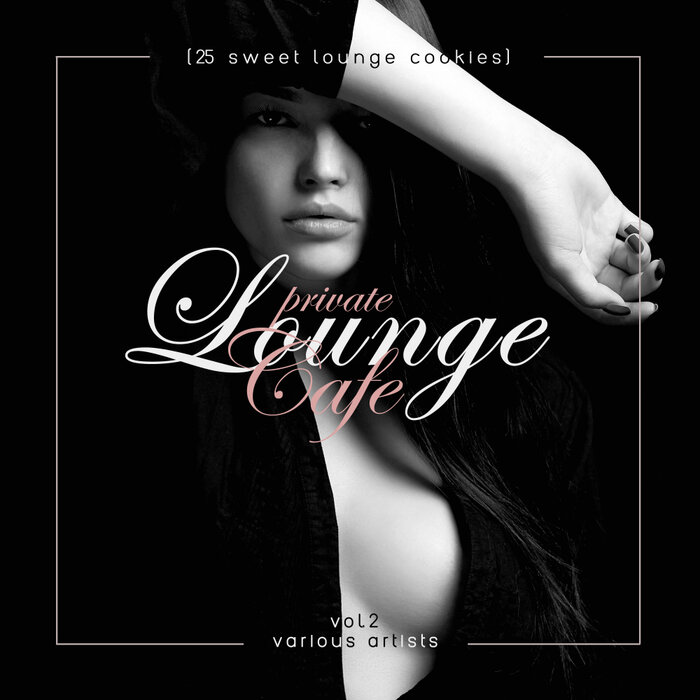 Various - Private Lounge Cafe Vol 2 (25 Sweet Lounge Cookies)