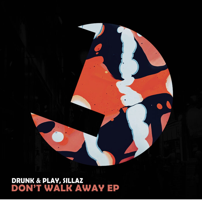 Drunk & Play/Sillaz - Don't Walk Away EP