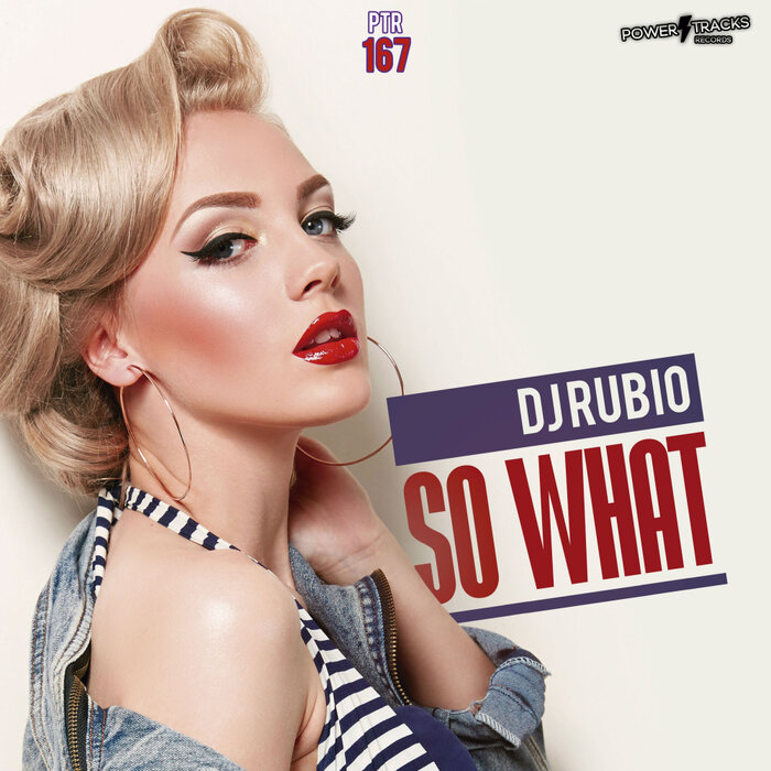 [PTR167] DJ Rubio - So What (Ya a la Venta / Out Now) CS5138969-02A-BIG