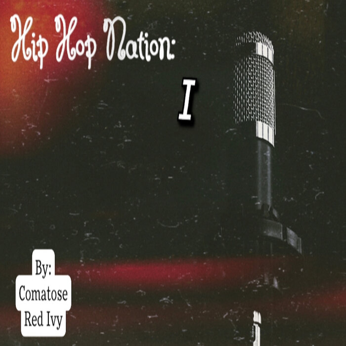 Hip Hop Nation I By Comatose Red Ivy On Mp3 Wav Flac Aiff Alac At Juno Download