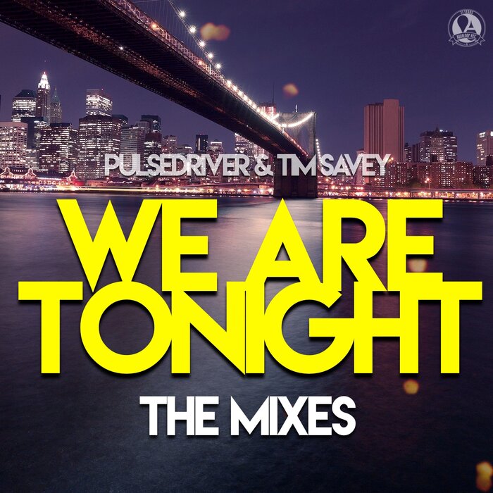 PULSEDRIVER/TIM SAVEY - We Are Tonight (The Mixes)