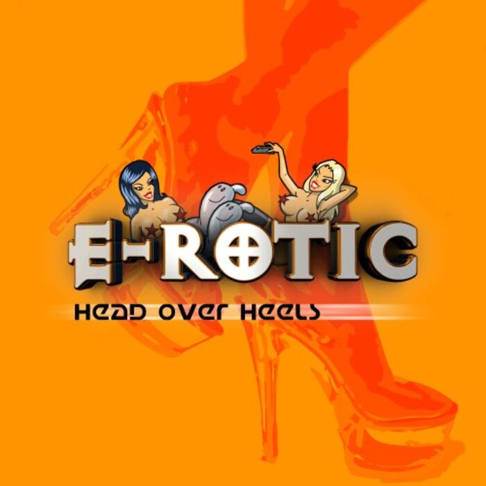 Head Over Heels By E-Rotic On MP3, WAV, FLAC, AIFF & ALAC At Juno.
