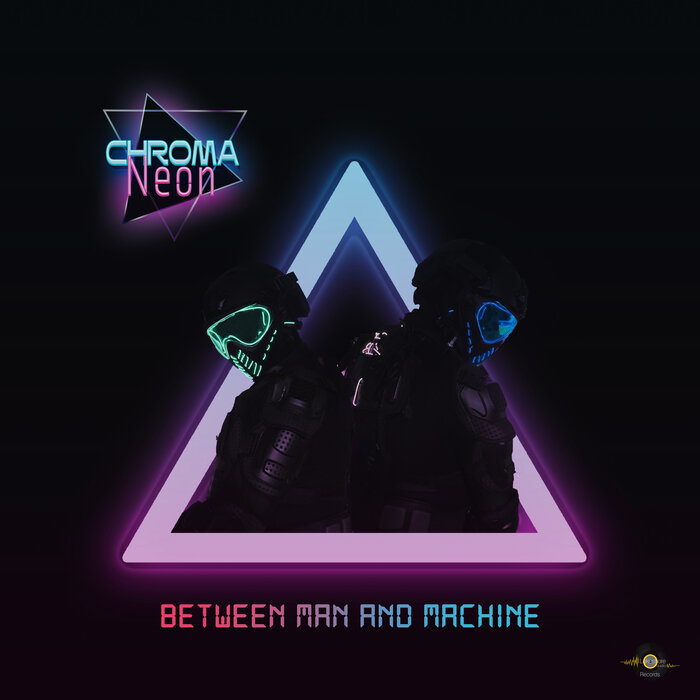 Chroma Neon - Between Man & Machine