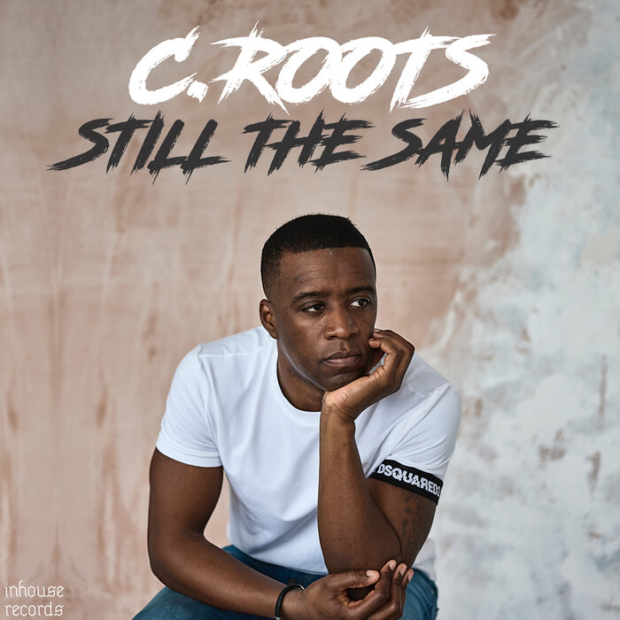 C.Roots - Still The Same