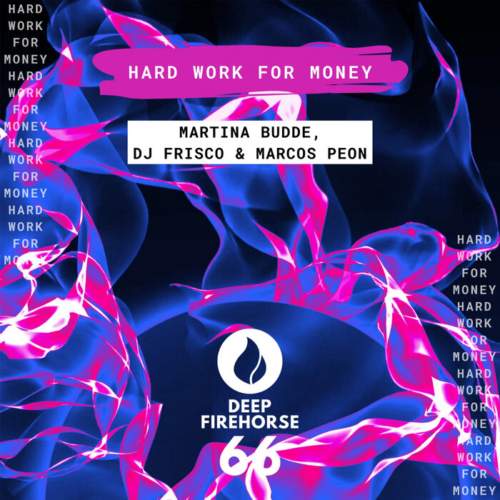 Martina Budde/DJ Frisco/Marcos Peon - Hard Work For Money