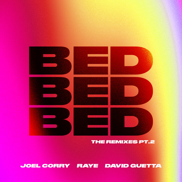 Joel Corry/RAYE/David Guetta - BED (The Remixes Pt 2)