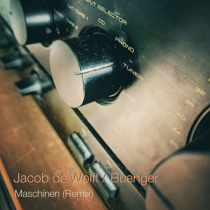 JACOB DE WOLFF/BUENGER - Maschinen (Remix)