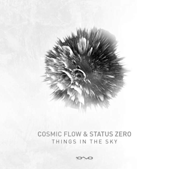 COSMIC FLOW/STATUS ZERO - Things In The Sky