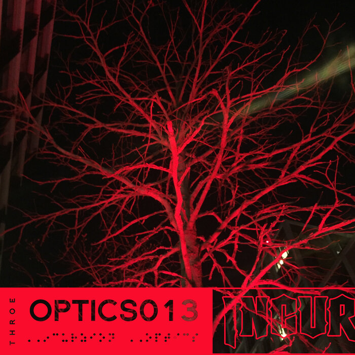 Throe - Incurzion Optics 013:
