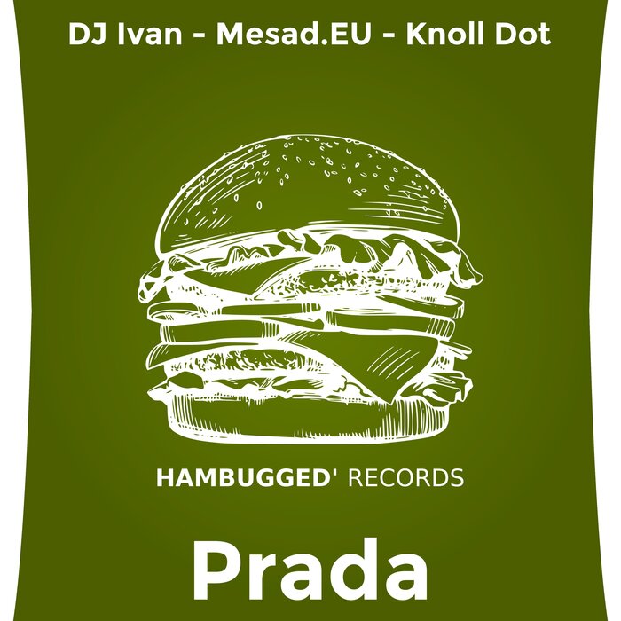 Prada by Knoll Dot/DJ Ivan/ on MP3, WAV, FLAC, AIFF & ALAC at Juno  Download