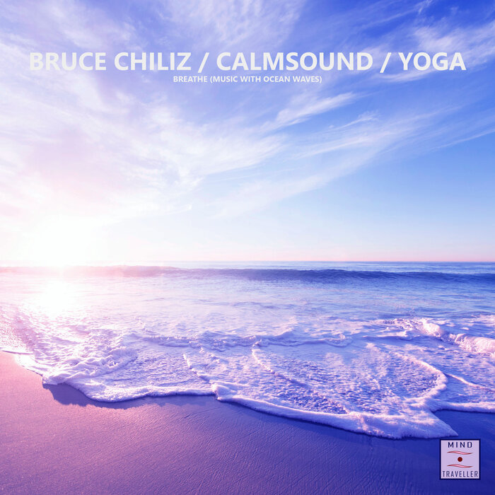 Bruce Chiliz - Breathe (Music With Ocean Waves)