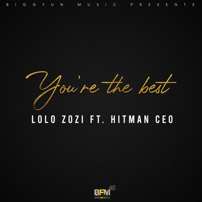 Lolo Zozi feat Hitman CEO - You're The Best