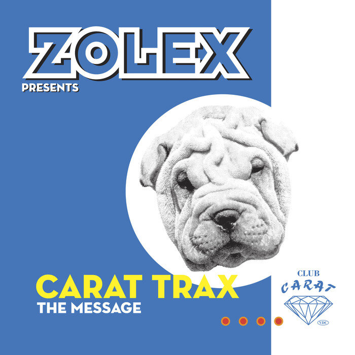 Zolex presents Carat Trax - The Message (Remastered)
