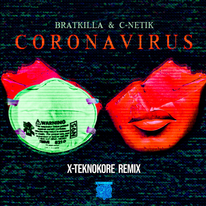 Bratkilla/C-Netik - Corona Virus (X-Teknokore Remix)