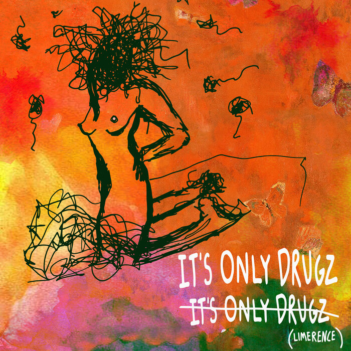 Alex Orange Drink - It's Only Drugz (Limerence)