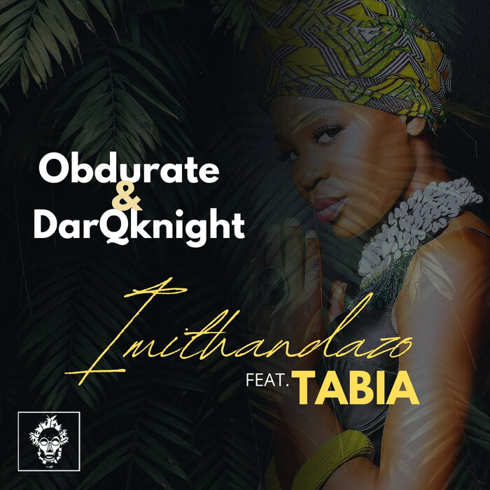 OBDURATE & DARQKNIGHT FEAT TABIA - Imithandazo (original mix)