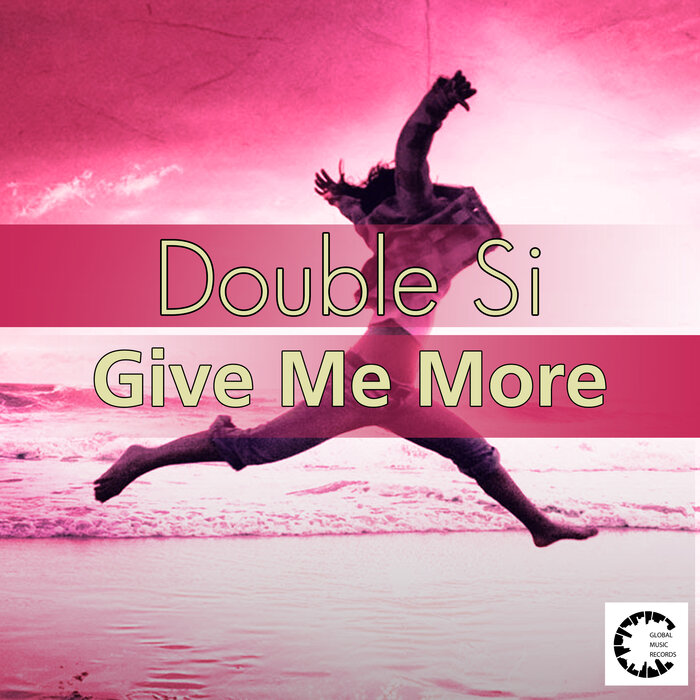 Double Si - Give Me More