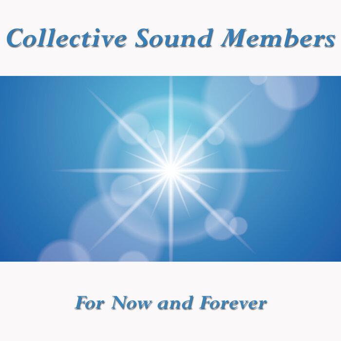 Collective Sound Members - For Now & Forever