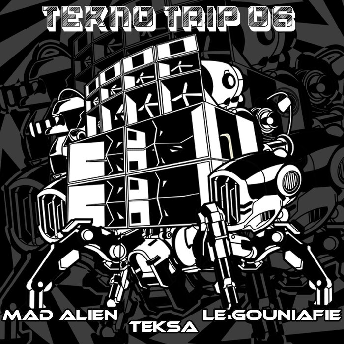 TEKSA/LE GOUGNAFIE/MAD ALIEN - Tekno Trip 06