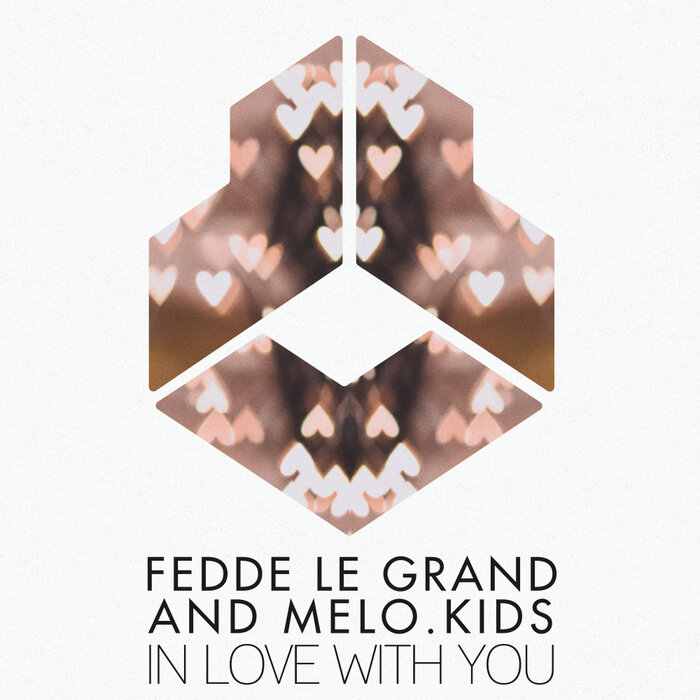 Fedde Le Grand/Melo.Kids - In Love With You